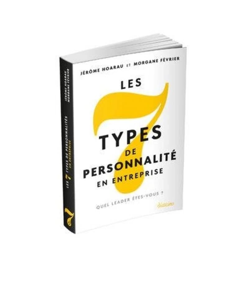 Les 7 types de personnalité en entreprise : quel leader êtes-vous ?