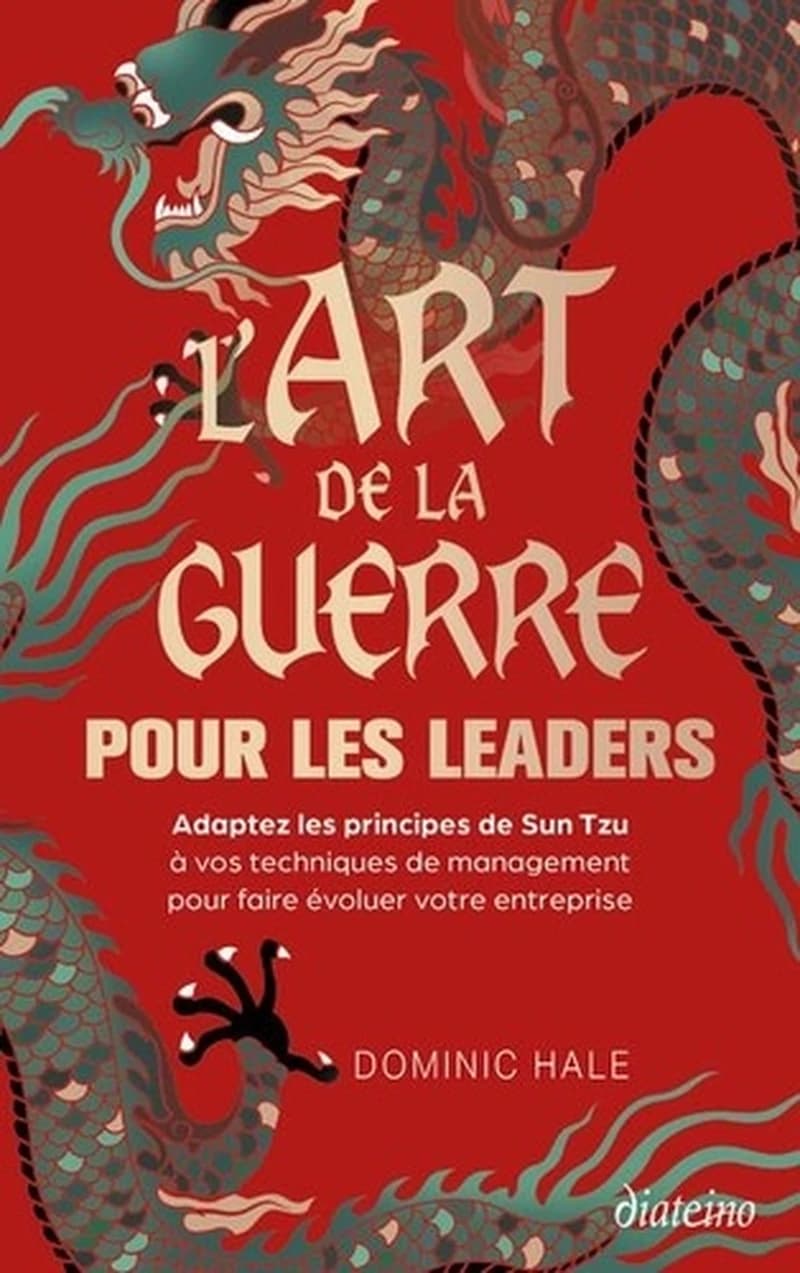 L'art de la guerre pour les leaders : adaptez les principes de Sun Tzu à vos techniques de management pour faire évoluer votre entreprise