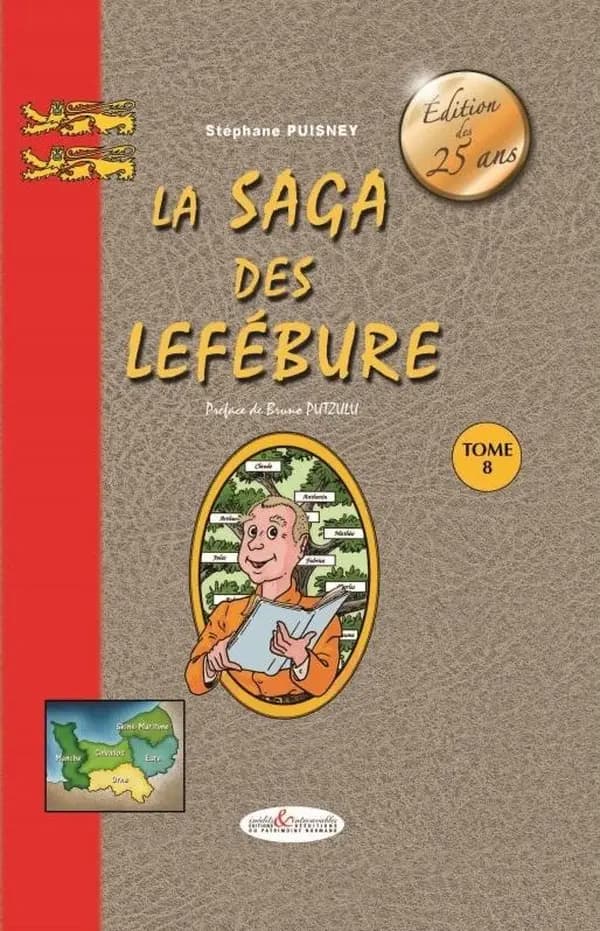 La saga des Lefébure. Tome 8 (Éd. des 25 ans) Stéphane Puisney ; préface de Bruno Putzulu