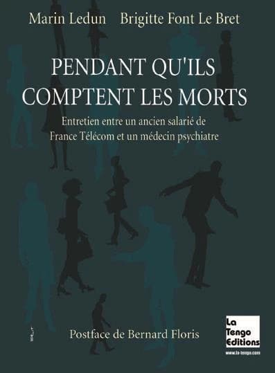 Pendant qu'ils comptent les morts : entretien entre un ancien salarié de France Télécom et une médecin psychiatre