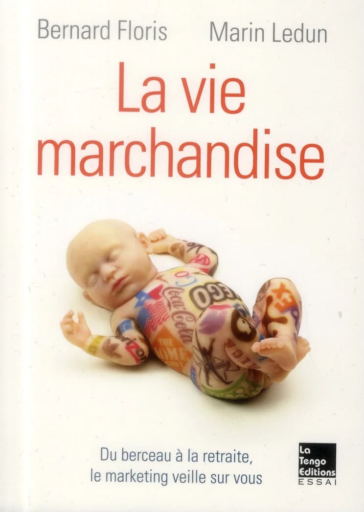 La vie marchandise : du berceau à la retraite, le marketing veille sur vous