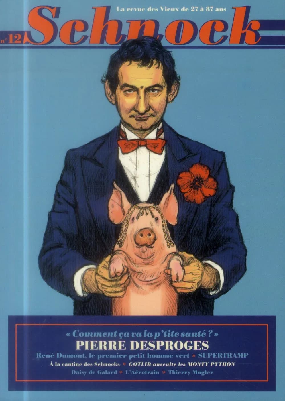 SCHNOCK N°12 PIERRE DESPROGES: COMMENT CA VA LA PETITE SANTE ?