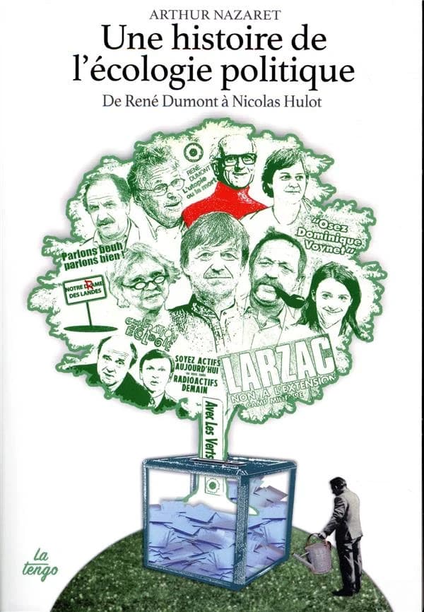 Une histoire de l'écologie politique : de René Dumont à Nicolas Hulot