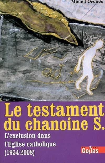 Le testament du chanoine S. : l'exclusion dans l'Église catholique, 1954-2008