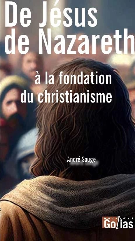 De Jésus de Nazareth  à la fondation du christianisme