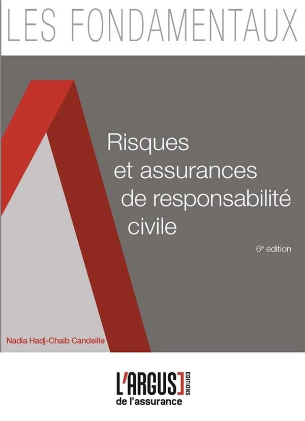 Risques et assurances de responsabilité civile (6e éd.) Nadia Hadj-Chaib Candeille