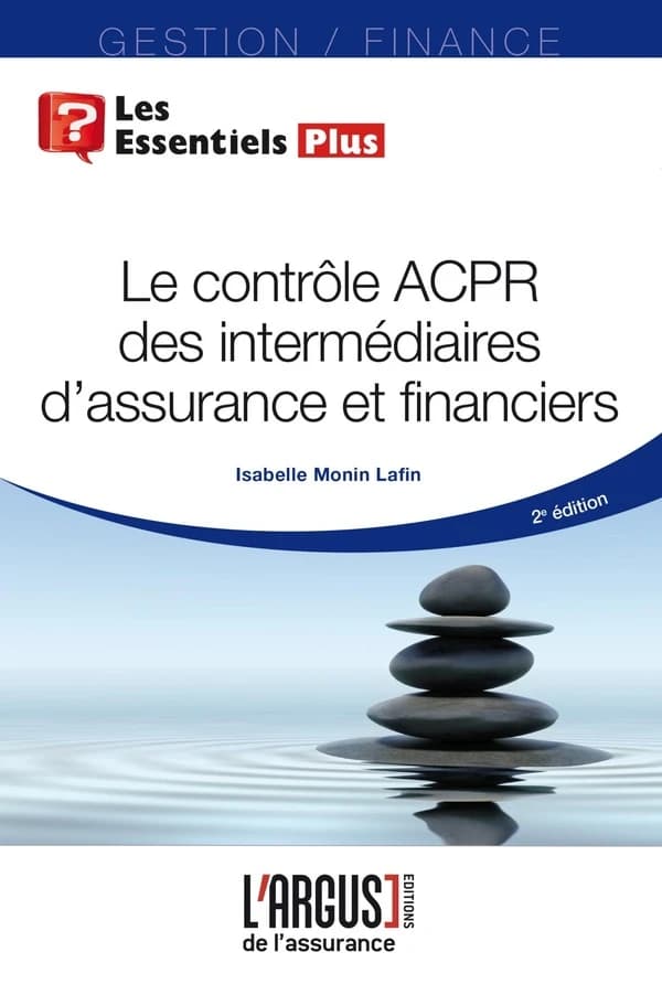 Le contrôle ACPR des intermédiaires d'assurance et financiers (2e éd.) Isabelle Monin Lafin