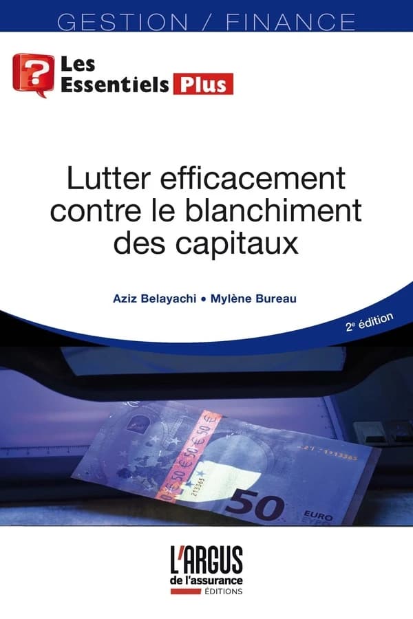 Lutter efficacement contre le blanchiment de capitaux (2e éd.) Aziz Belayachi, Mylène Bureau