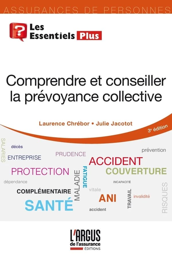 Comprendre et conseiller la prévoyance collective (3e éd.) Laurence Chrébor, Julie Jacotot