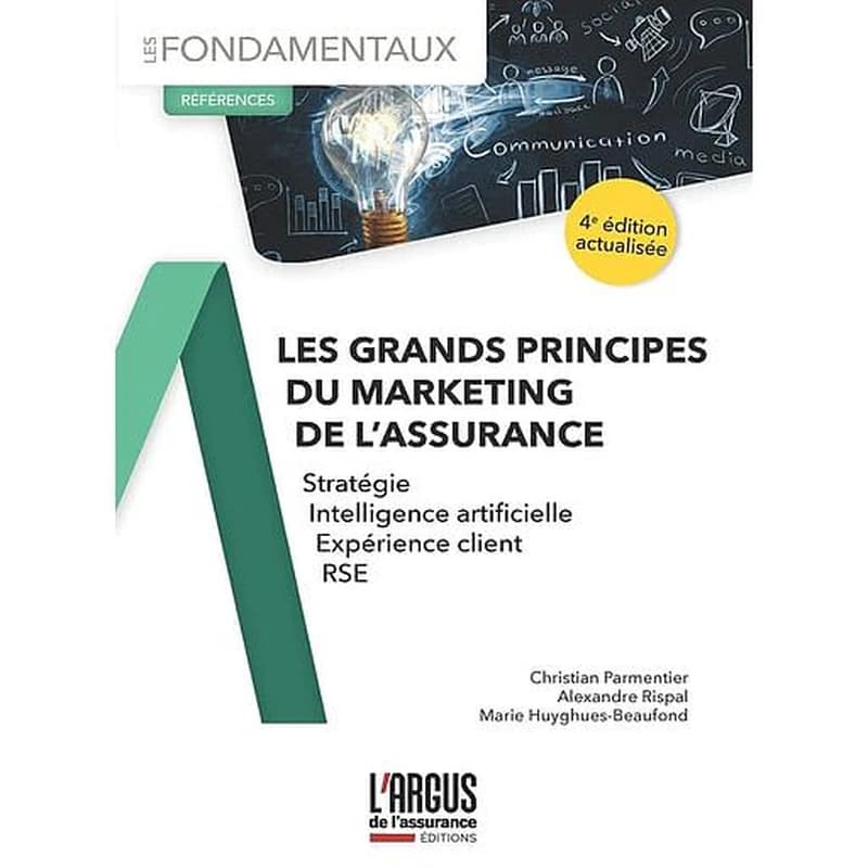 CAMPUS LES GRANDS PRINCIPES DU MARKETING DE L'ASSURANCE - STRATEGIE, INTELLIGENCE ARTIFICIELLE, EXPERIENCE