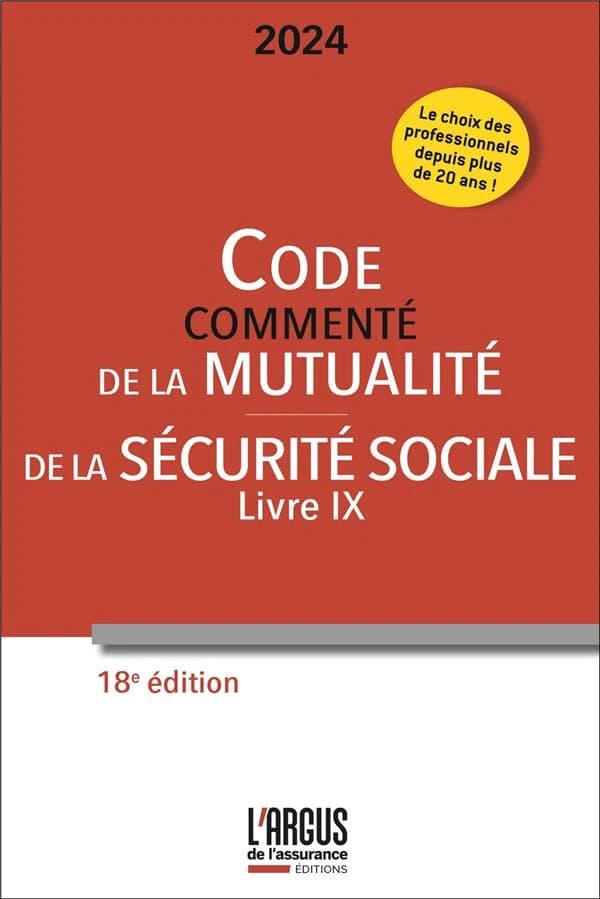 Code commenté de la mutualité ; [suivi du Code] de la sécurité sociale, livre IX (18e éd., 2024)
