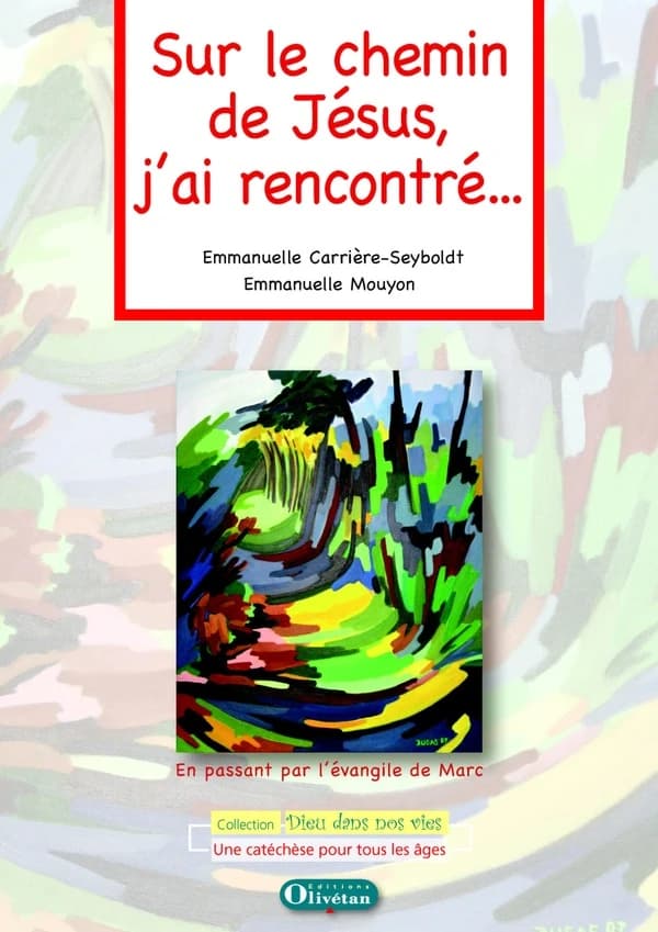 Sur le chemin de Jésus, j'ai rencontré : en passant par l'évangile de Marc