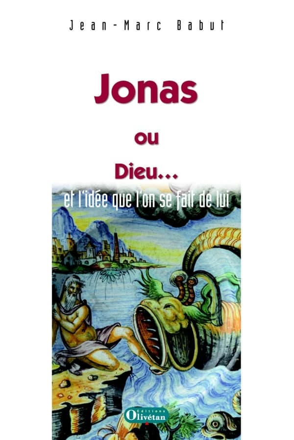 Jonas ou Dieu : et l'idée qu'on se fait de lui