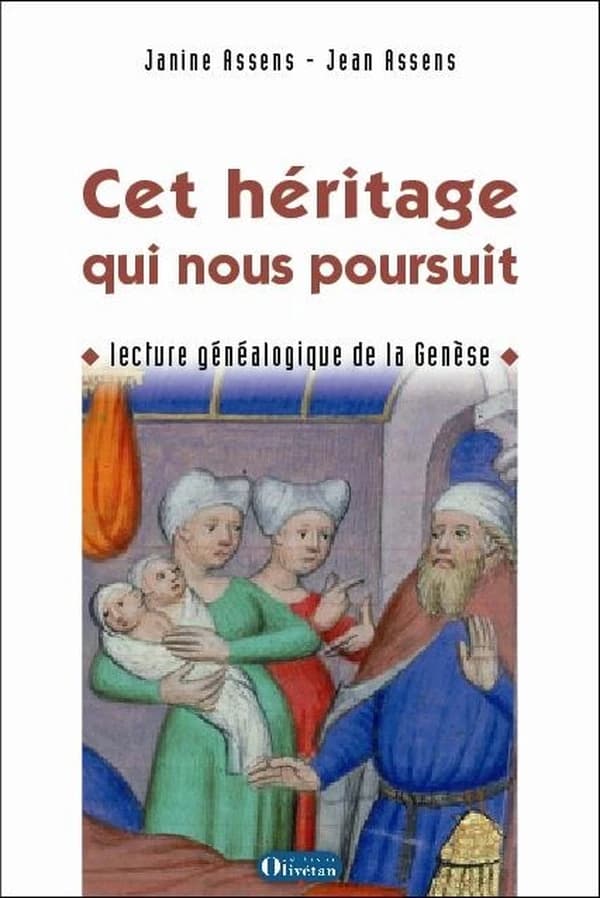 Cet héritage qui nous poursuit : lecture généalogique de la Genèse
