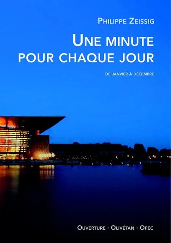 Une minute pour chaque jour : un commentaire pour les 365 jours de l'année et pour la période pascale à partir de l'année liturgique, 1er décembre-30 novembre (7e éd.) Philippe Zeissig