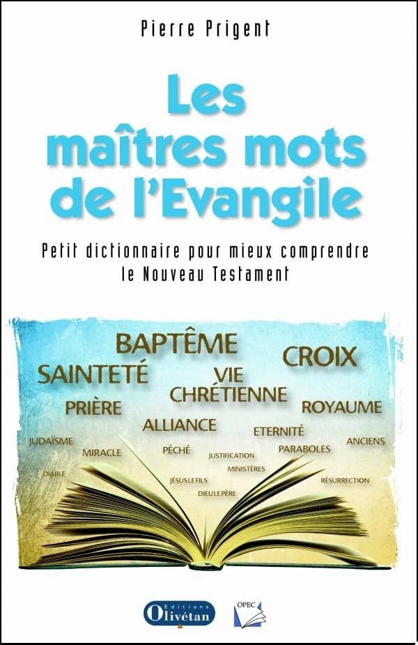 Les maîtres mots de l'Évangile : petit dictionnaire théologique pour mieux comprendre le Nouveau Testament
