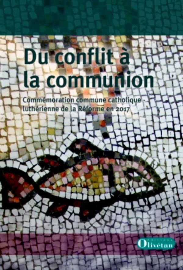 Du conflit à la communion : commémoration luthéro-catholique commune de la Réforme en 2017