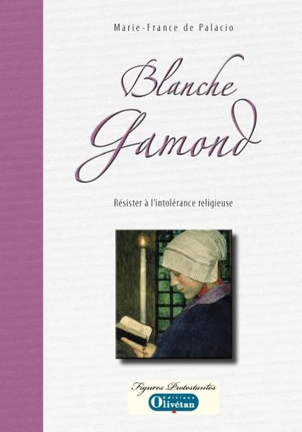 Blanche Gamond : résister à l'intolérance religieuse