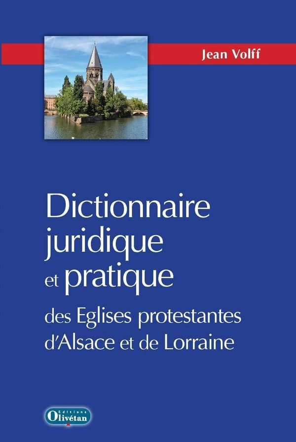 Dictionnaire juridique et pratique des Églises protestantes d'Alsace et de Lorraine