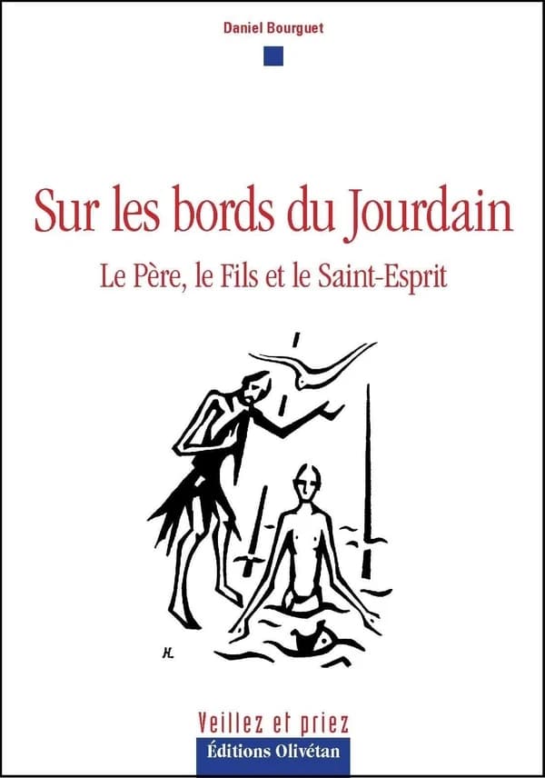 Sur les bords du Jourdain, le Père, le Fils et l'Esprit Saint