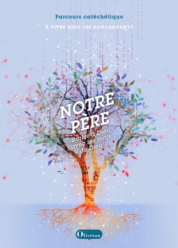 "Notre Père" : parler à Dieu avec les mots de Dieu