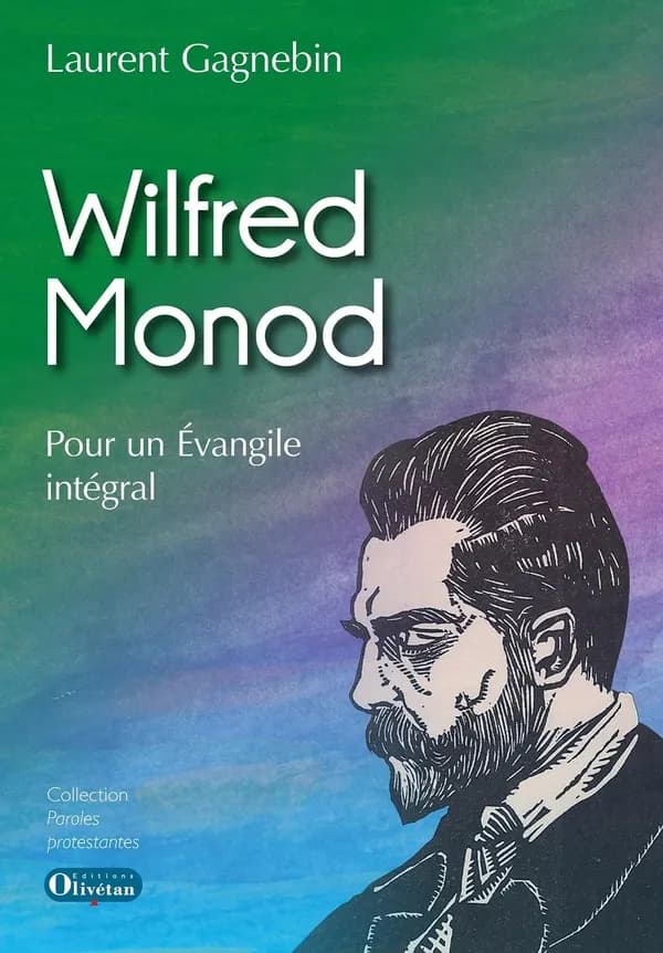 Wilfred Monod : pour un Évangile intégral