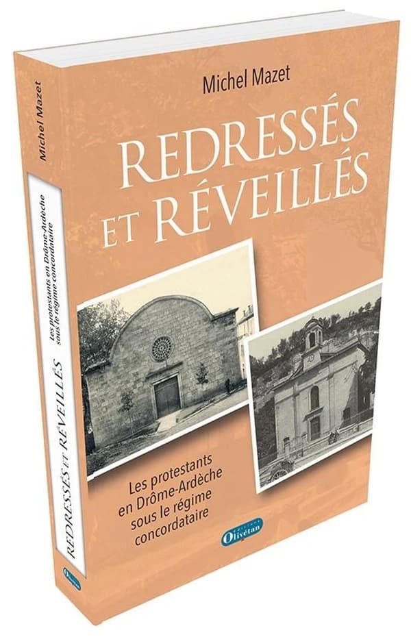 Redressés et réveillés : les protestants en Drôme-Ardèche sous le régime concordataire