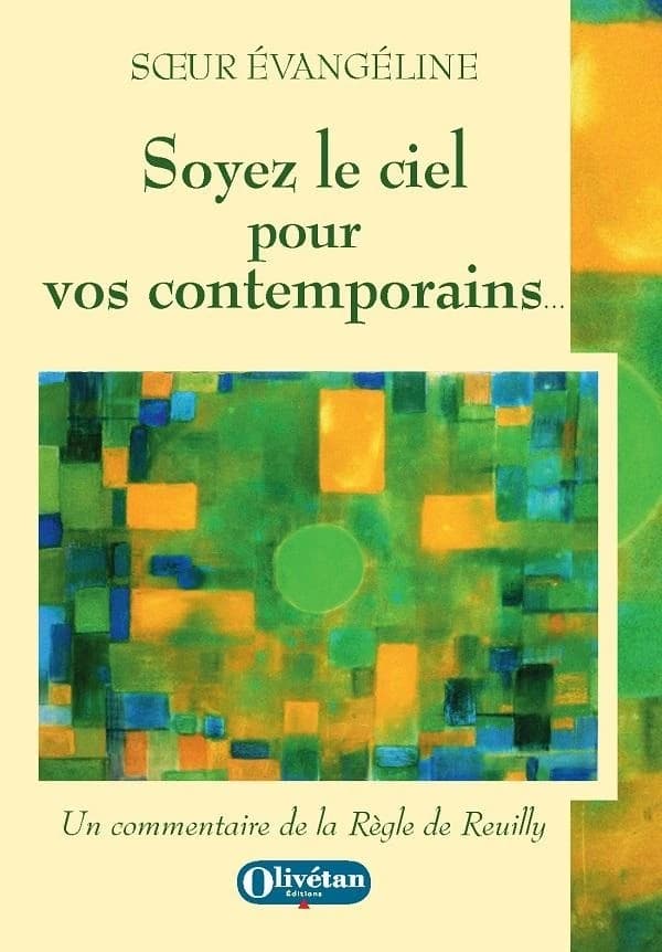 "Soyez le ciel pour vos contemporains" : un commentaire de la "Règle de Reuilly"