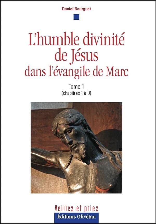 L'humble divinité de Jésus dans l'Évangile de Marc. Tome 1, Chapitres 1 à 9