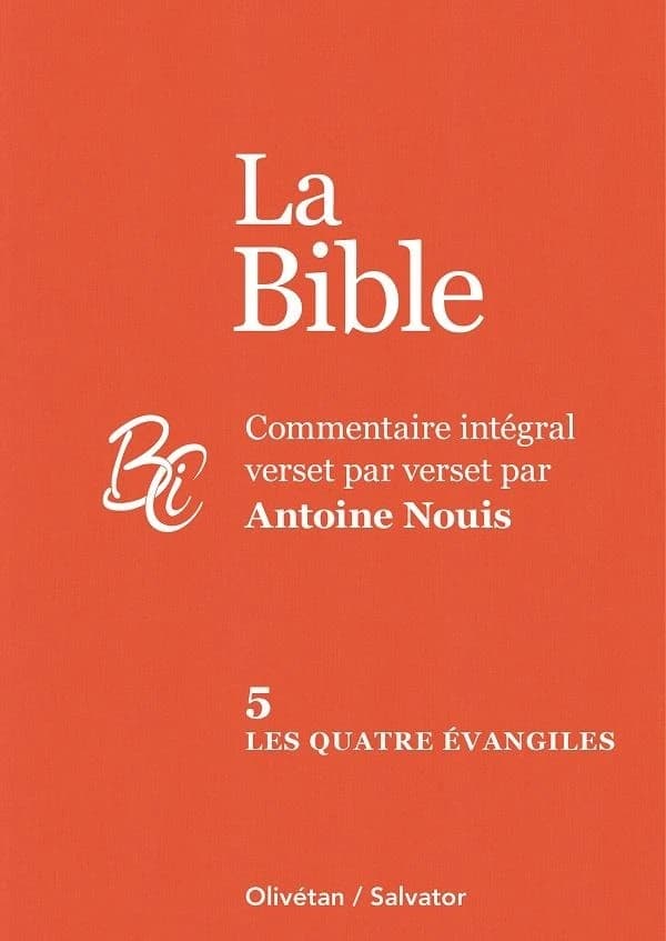 Les quatre Évangiles : commentaire intégral verset par verset