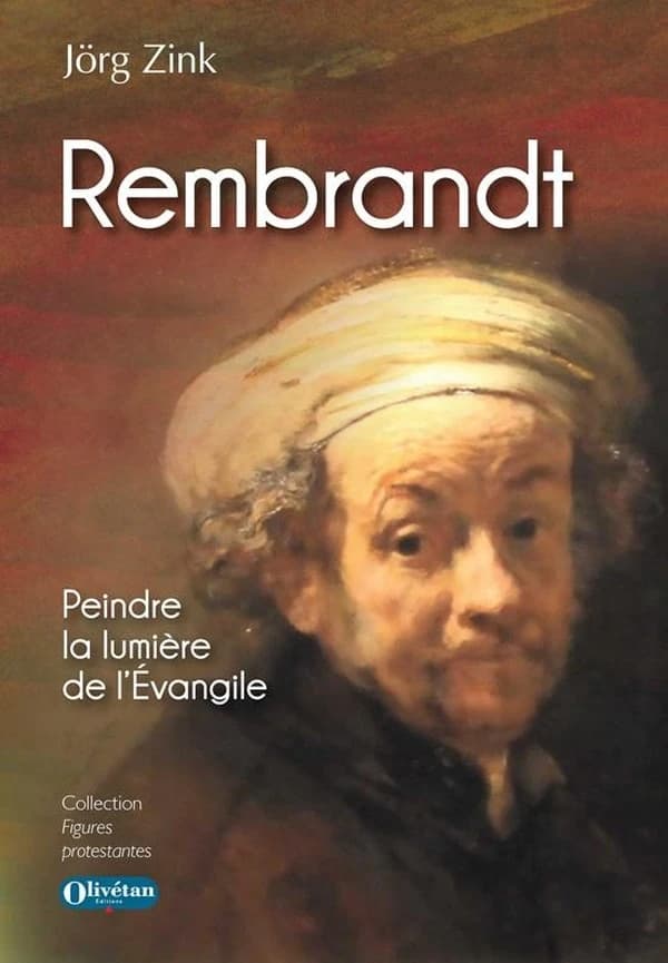 Rembrandt : peindre la lumière de l'Évangile