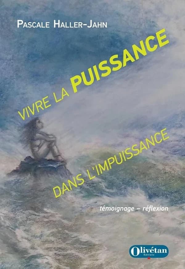 Vivre la puissance dans l'impuissance : témoignage-réflexion