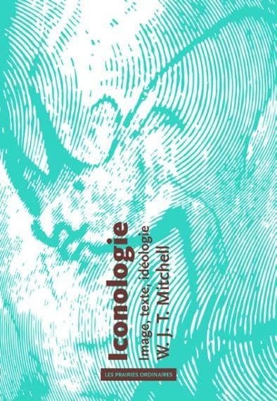 Iconologie : image, texte, idéologie : Iconology: Image, Text, Ideology [1986]