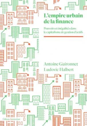 L'empire urbain de la finance : Pouvoirs et inégalités dans le capitalisme de gestion d'actifs
