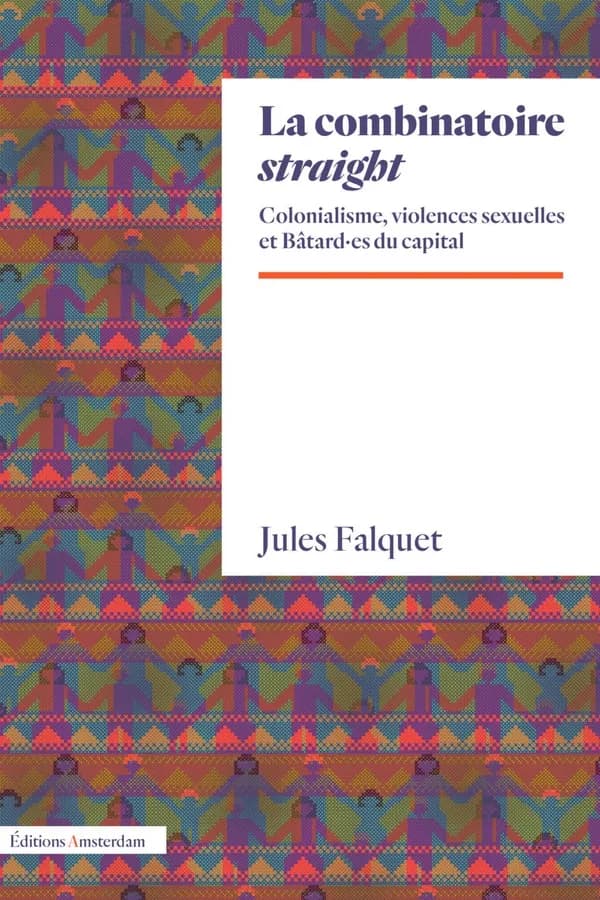 La combinatoire straight : colonialisme, violences sexuelles et bâtard·es du capital