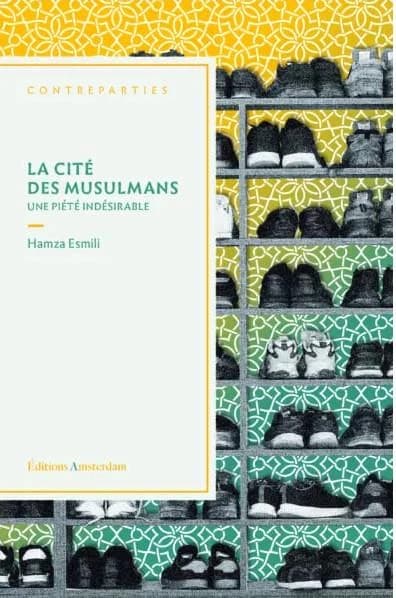 La cité des musulmans : une piété indésirable