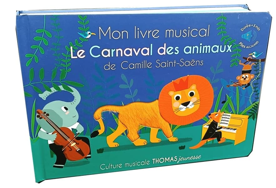 "Le carnaval des animaux" de Camille Saint-Saëns : mon livre musical