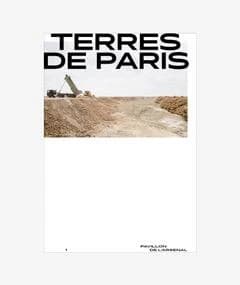 Terres de Paris : de la matière au matériau : [exposition-expérimentation, Paris, Pavillon de l'Arsenal, 13 octobre 2016-08 janvier 2017]