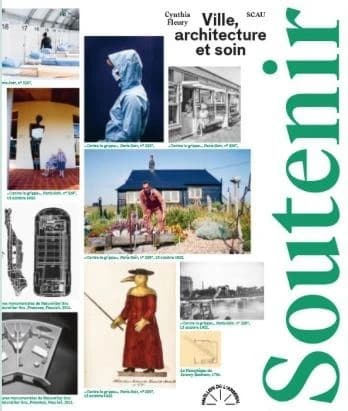 Soutenir : ville, architecture et soin : [exposition, Paris, Pavillon de l'Arsenal, 6 avril-25 septembre 2022]