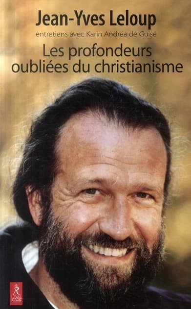 Les profondeurs oubliées du christianisme : entretiens avec Karin Andrea de Guise