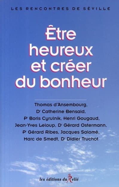Être heureux et créer du bonheur : les Rencontres de Séville