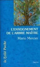 L'enseignement de l'arbre-maître : l'histoire magique d'un homme et d'un arbre