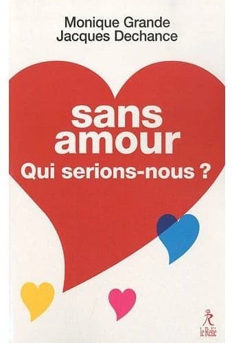 Sans amour, qui serions-nous ?