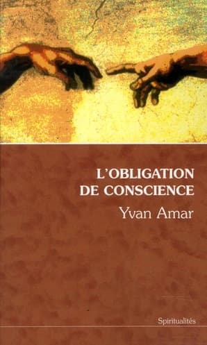 L'obligation de conscience ([Nouvelle éd.]) Yvan Amar