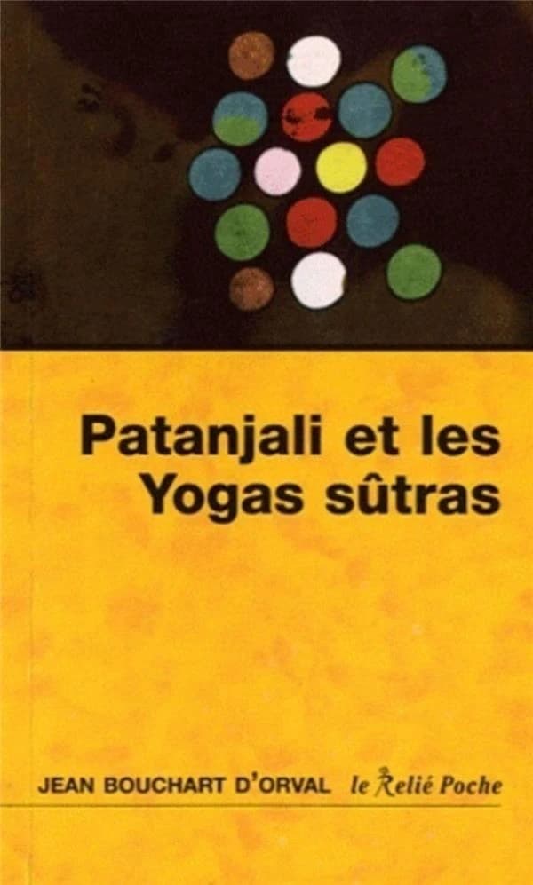 Les "Yoga sûtras" de Patanjali : la maturité de la joie