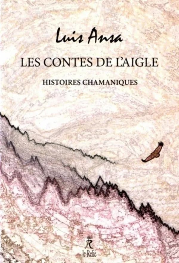 Les contes de l'aigle  - Histoires chamaniques