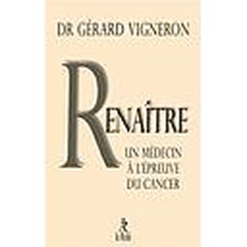 Renaître : les choix d'un médecin face à son cancer
