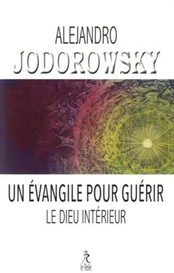 Un évangile pour guérir ; Le Dieu intérieur