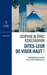 "Dites-leur de viser haut !" : promesses et défis de la voie spirituelle