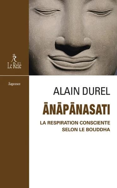 Anapanasati : La respiration consciente selon le Bouddha